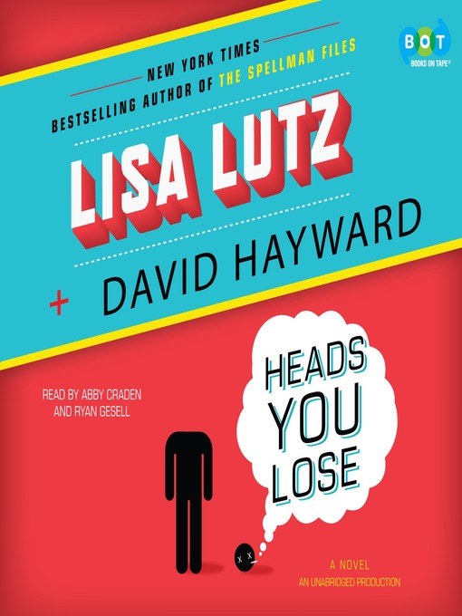 Title details for Heads You Lose by Lisa Lutz - Wait list